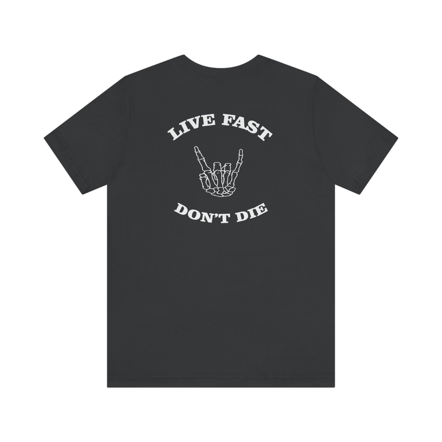 Live Fast Don't Die Unisex Jersey Short Sleeve Tee