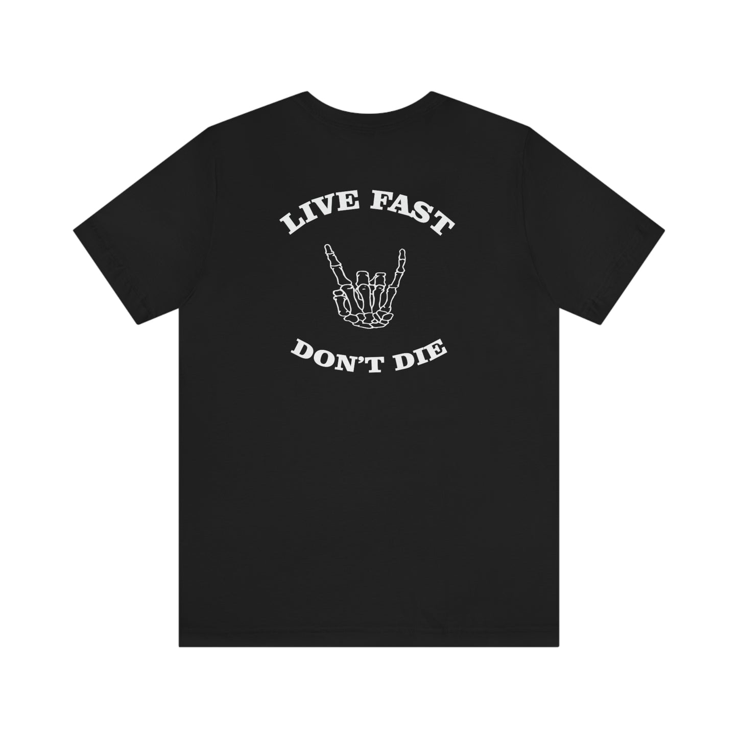 Live Fast Don't Die Unisex Jersey Short Sleeve Tee